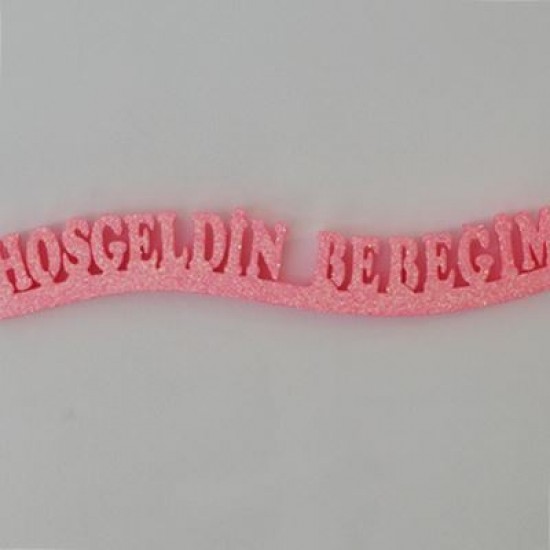 Hoşgeldin Bebeğim Dalgalı Yazı Pembe Strafor Süs 50x10 cm