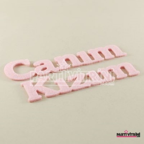 Canım Kızım Pembe Keçe Yazı Küçük Harf 15cm