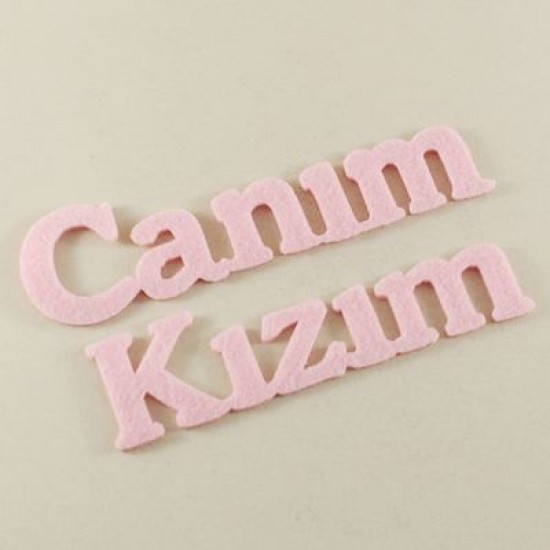 Canım Kızım Pembe Keçe Yazı Küçük Harf 15cm