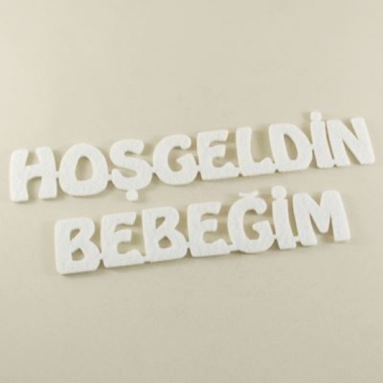 Hoşgeldin Bebeğim Beyaz Keçe Yazı Büyük Harf 23cm
