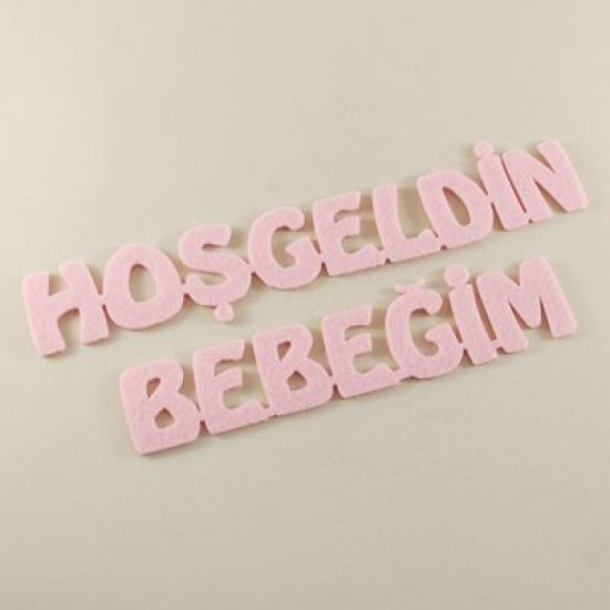 Hoşgeldin Bebeğim Pembe Keçe Yazı Büyük Harf 23cm